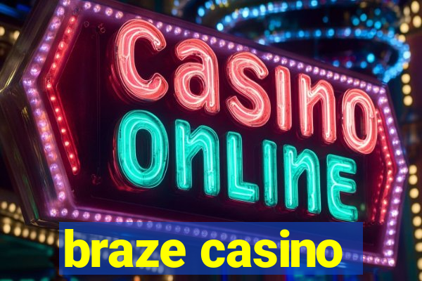 braze casino